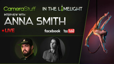 Interview with Anna Smith | Camerastuff ?In the Limelight’