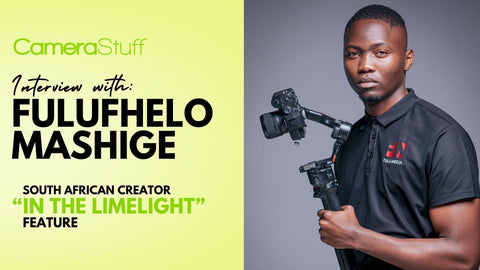 CameraStuff "In the Limelight" Interview | Fulufhelo Mashige